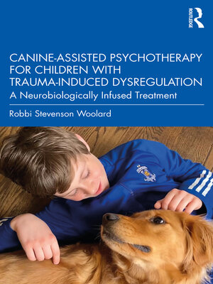 cover image of Canine-Assisted Psychotherapy for Children with Trauma-Induced Dysregulation